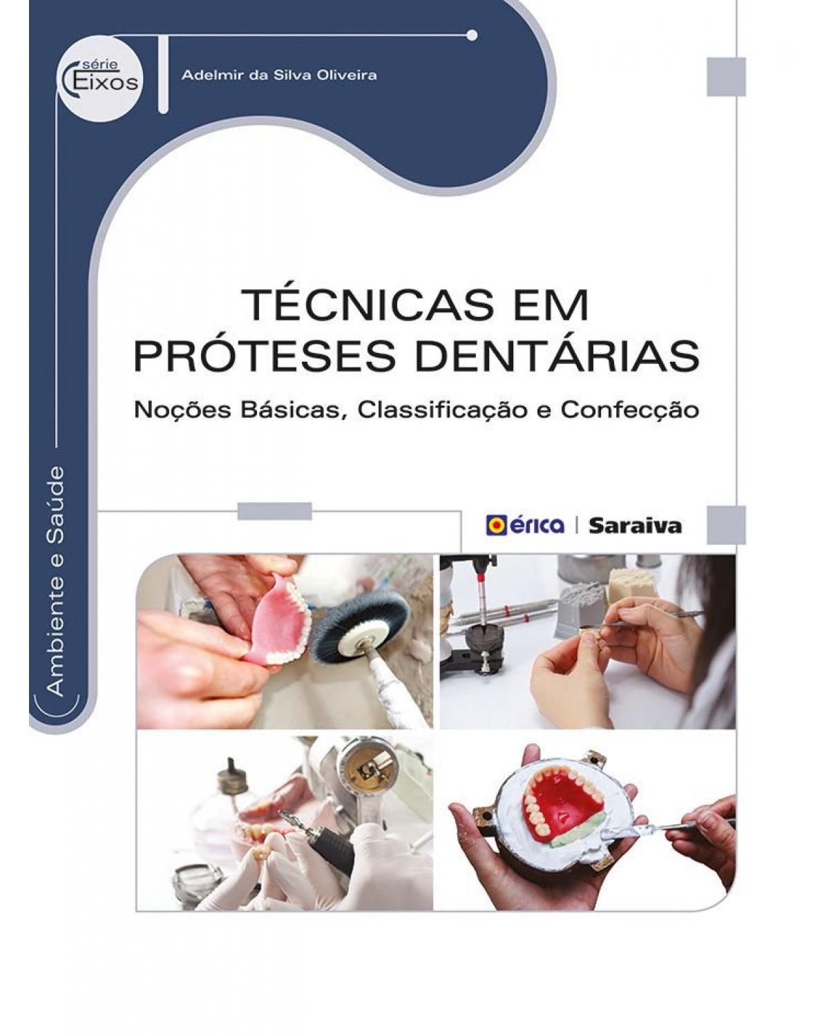 Técnicas em próteses dentárias - noções básicas, classificação e confecção - 1ª Edição | 2014
