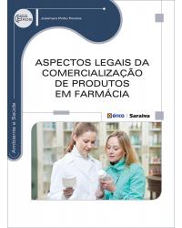 Aspectos legais da comercialização de produtos em farmácia - 1ª Edição | 2014