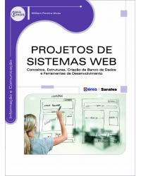 Projetos de sistemas web - conceitos, estruturas, criação de banco de dados e ferramentas de desenvolvimento - 1ª Edição | 2015