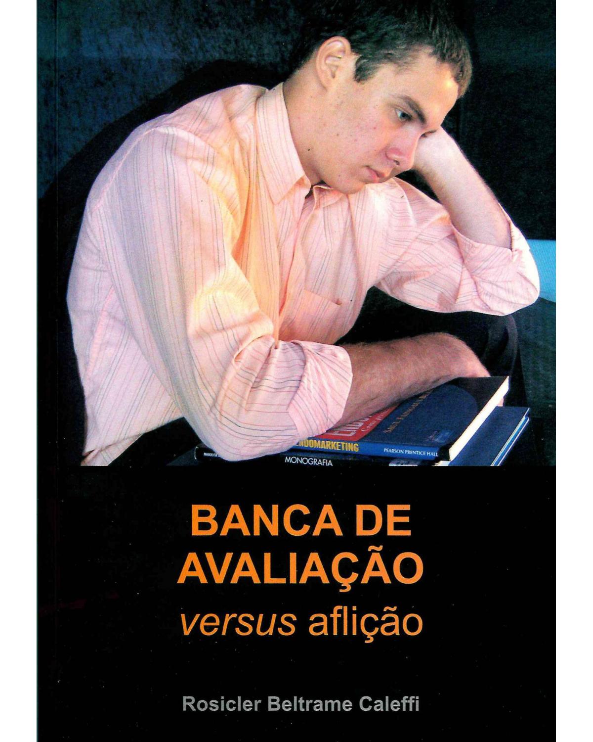 Banca de avaliação versus aflição - 1ª Edição | 2008