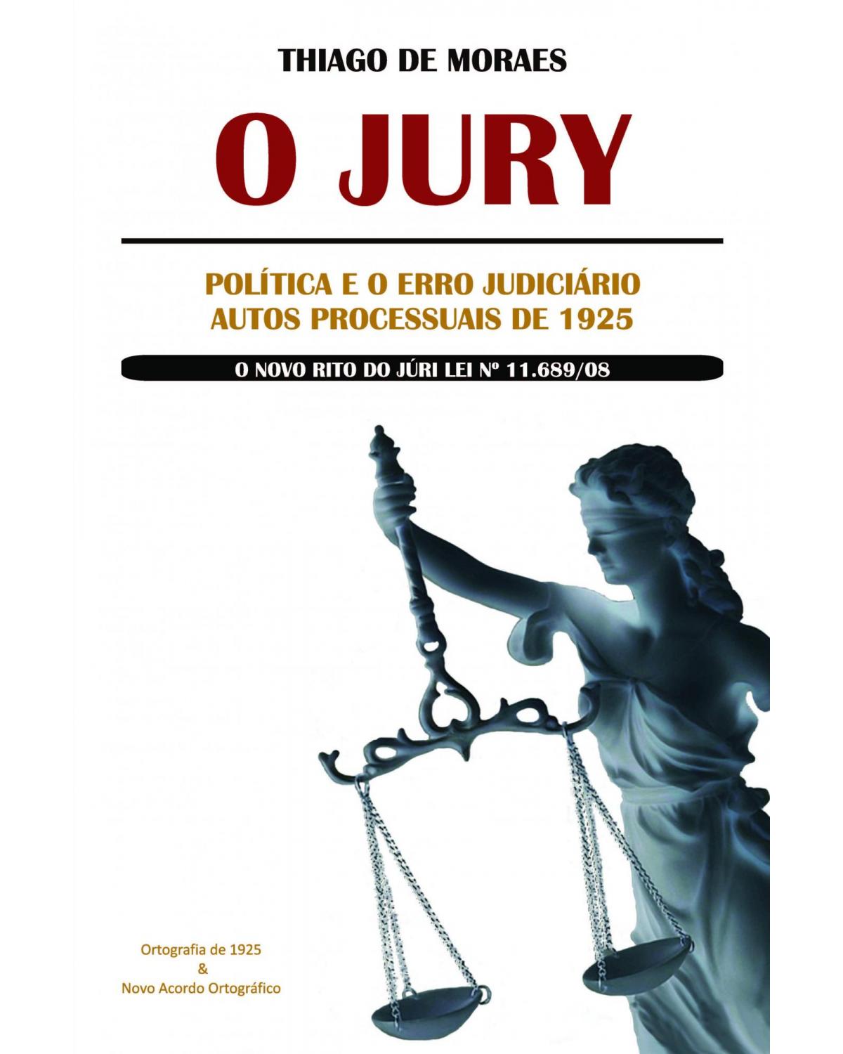 O Jury: política e o erro judiciário autos processuais de 1925 - 1ª Edição | 2022
