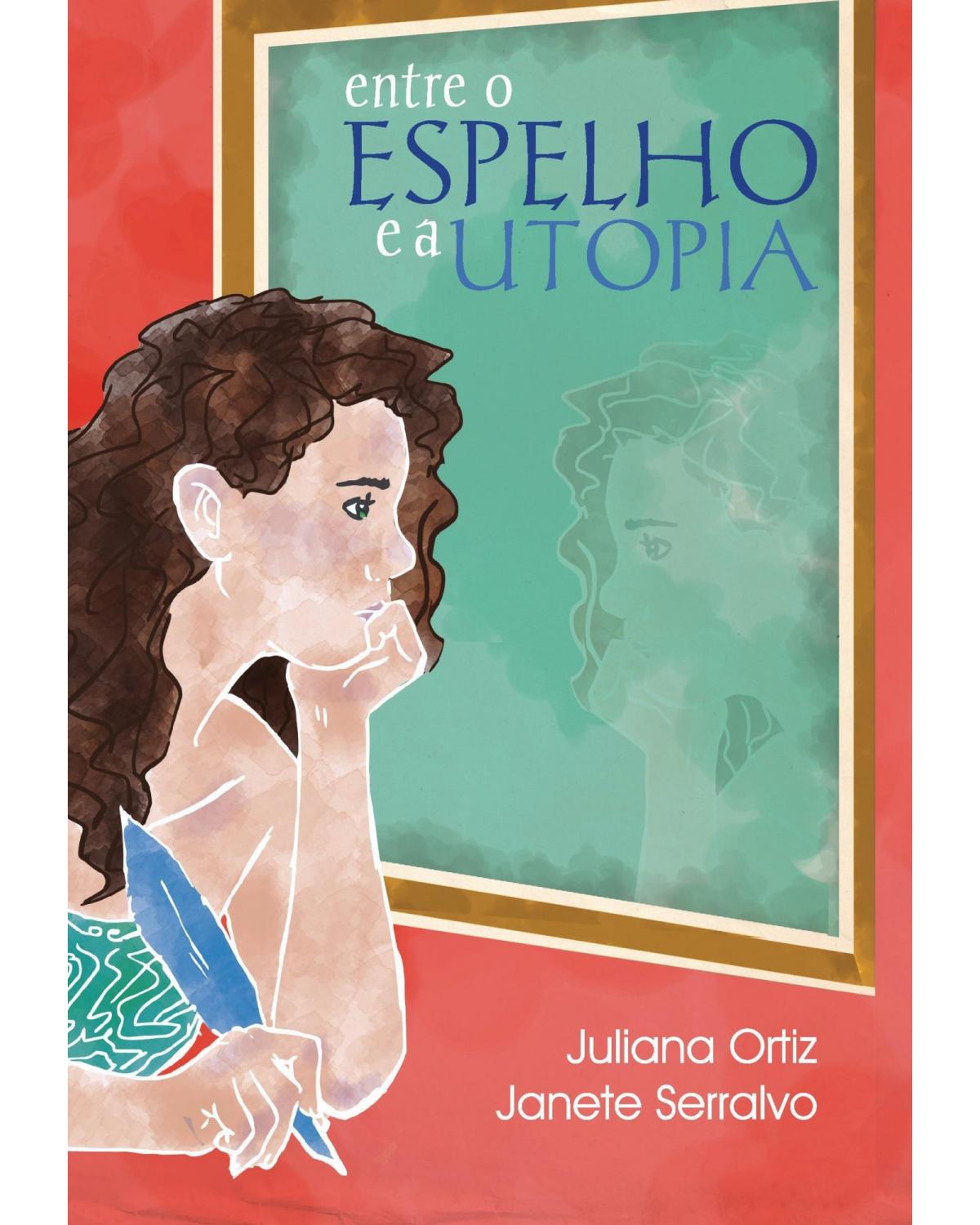 Entre o espelho e a utopia - 1ª Edição | 2015