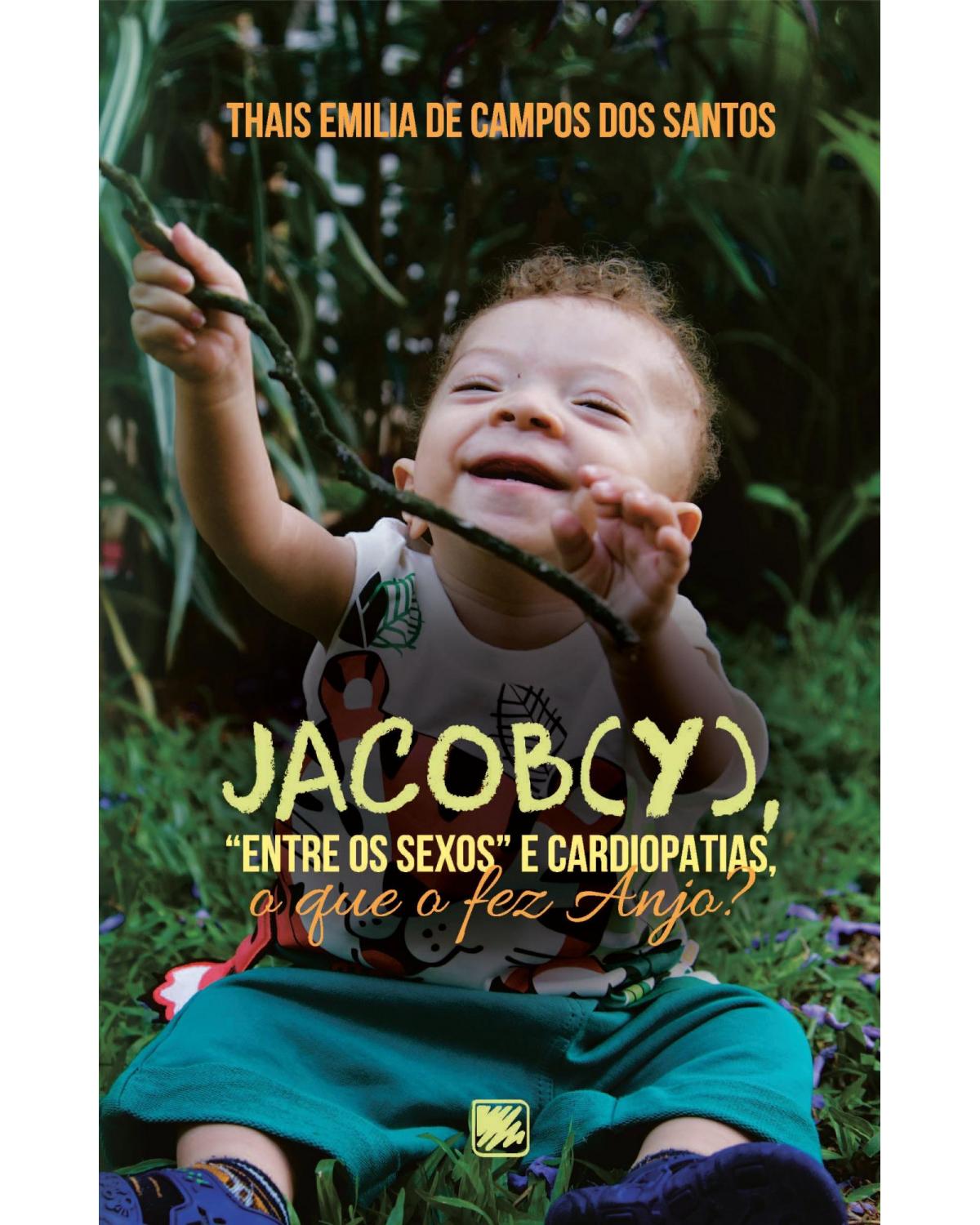 Jacob(y): “entre os sexos” e cardiopatias, o que o fez Anjo? - 1ª Edição | 2020