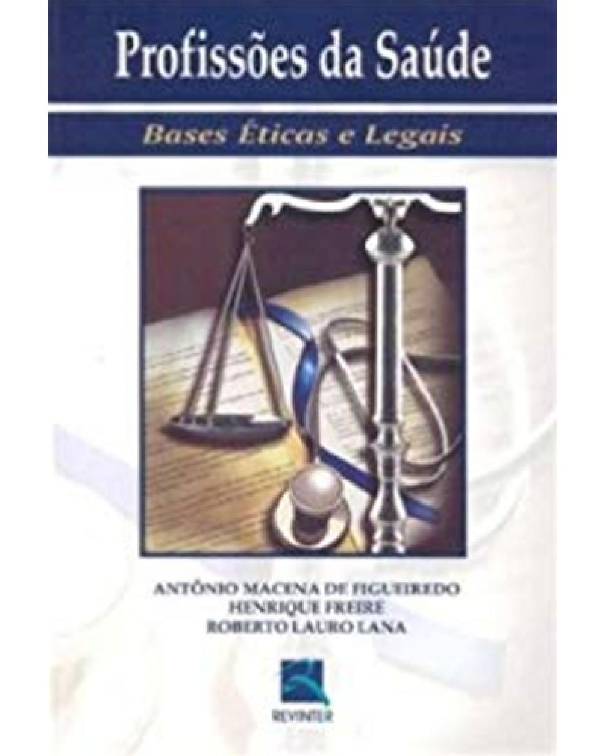 Profissões da saúde - bases éticas e legais - 1ª Edição | 2006