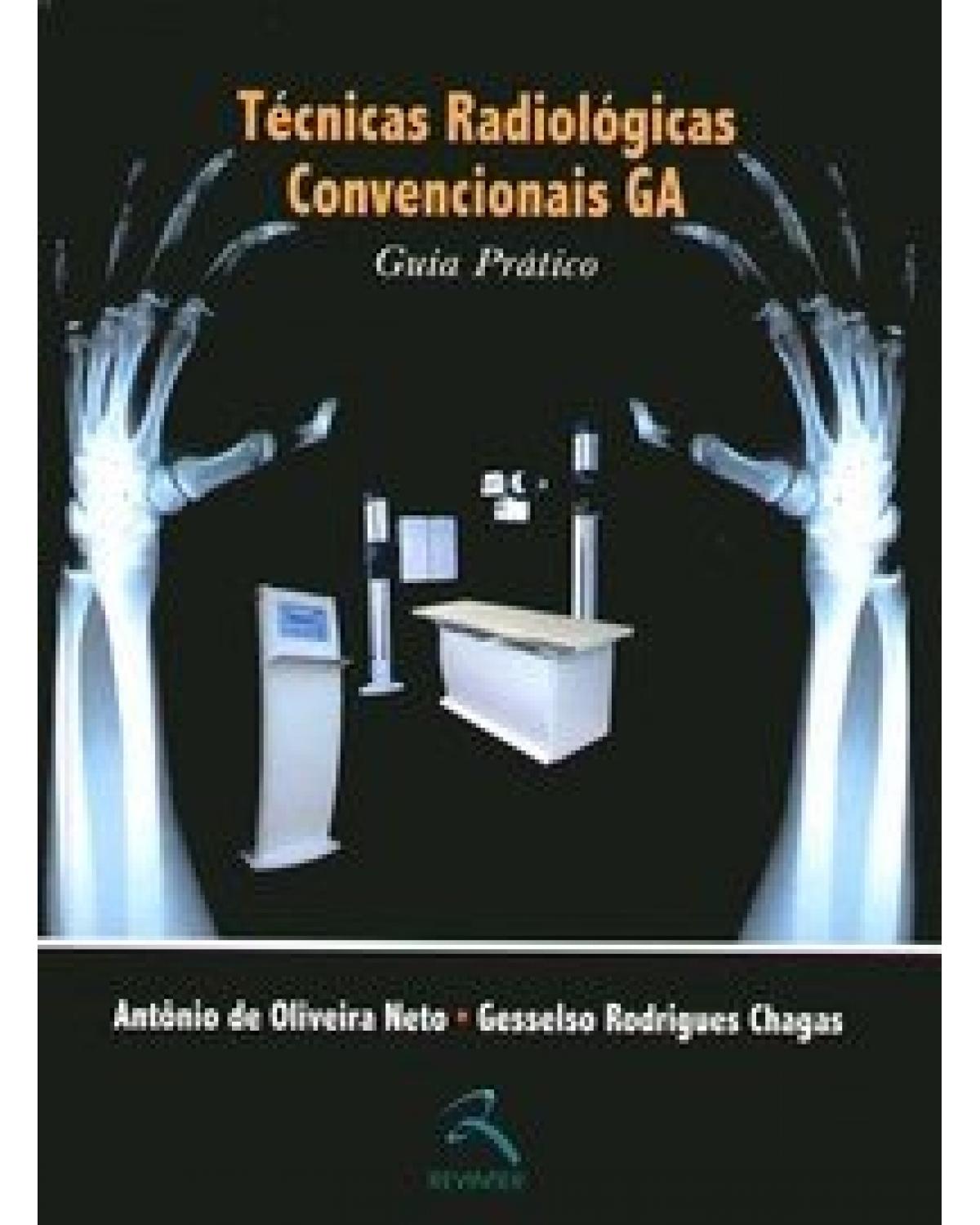 Técnicas radiológicas convencionais - guia prático - 1ª Edição | 2006
