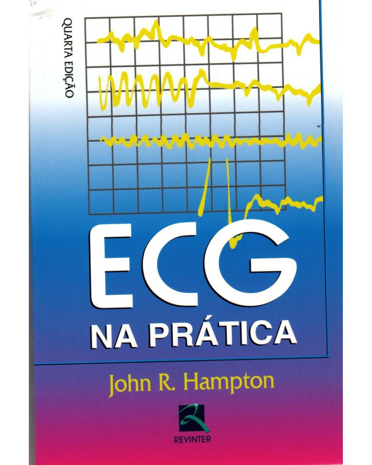 ECG na prática - 4ª Edição | 2007
