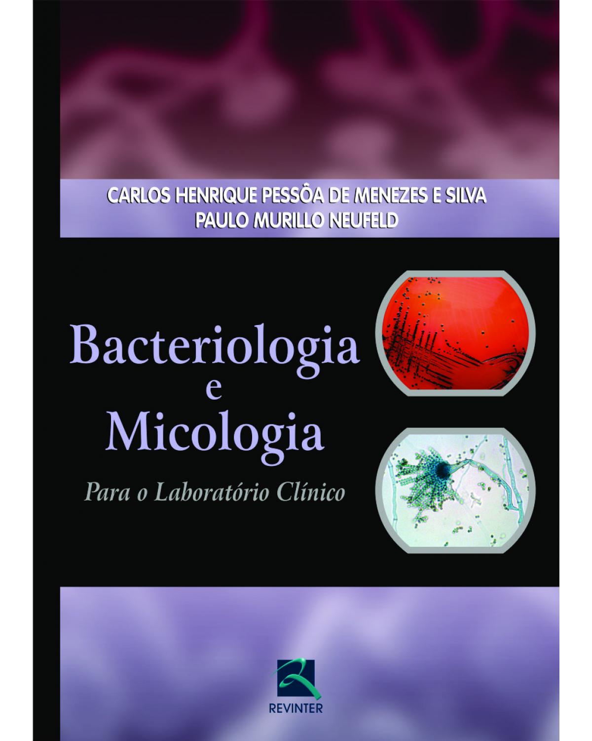 Bacteriologia e micologia: para o laboratório clínico - 1ª Edição | 2006