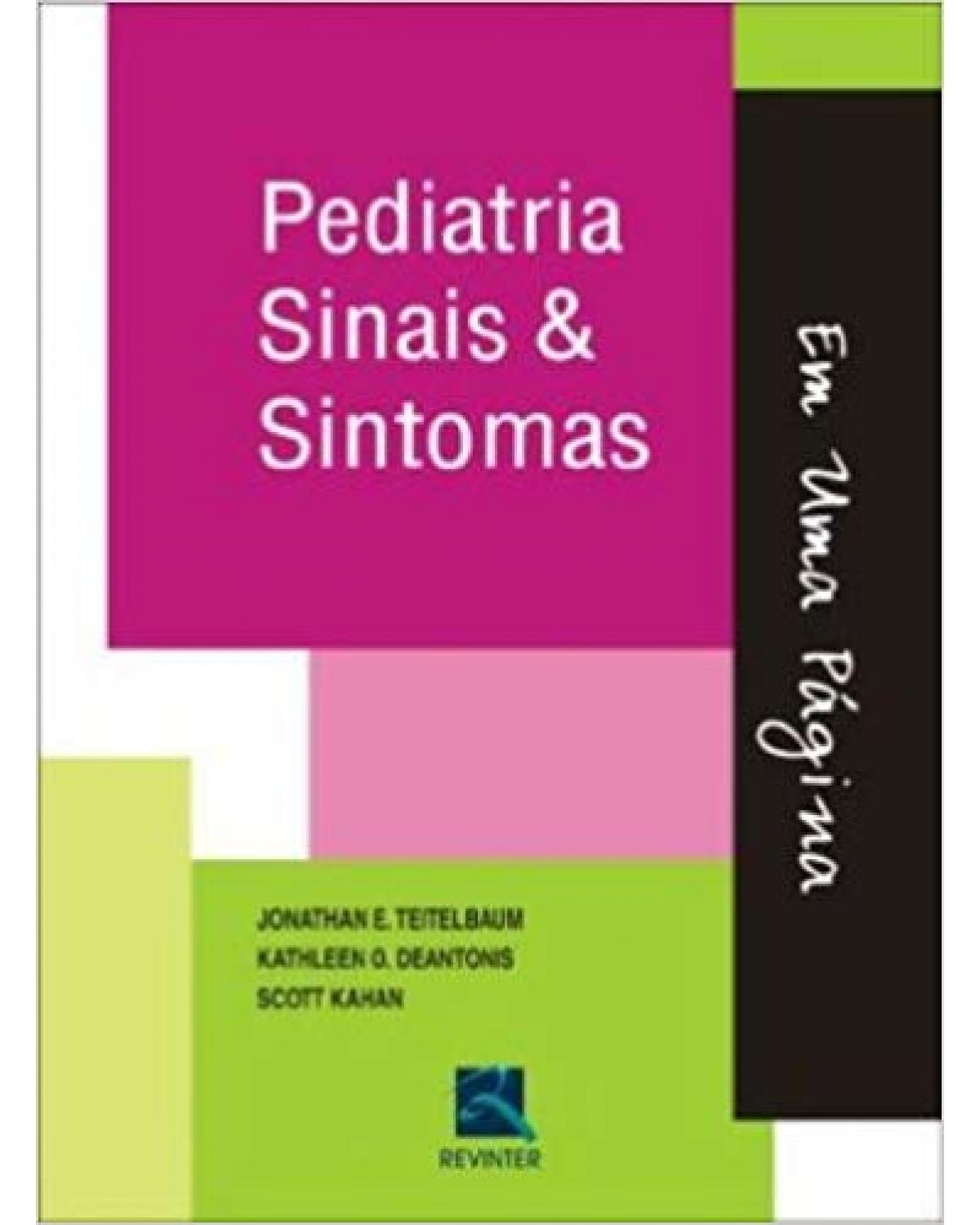 Pediatria - sinais e sintomas em uma página - 1ª Edição | 2007
