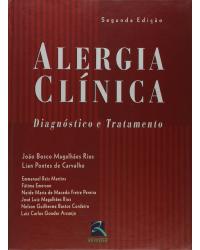 Alergia clínica - diagnóstico e tratamento - 2ª Edição | 2007