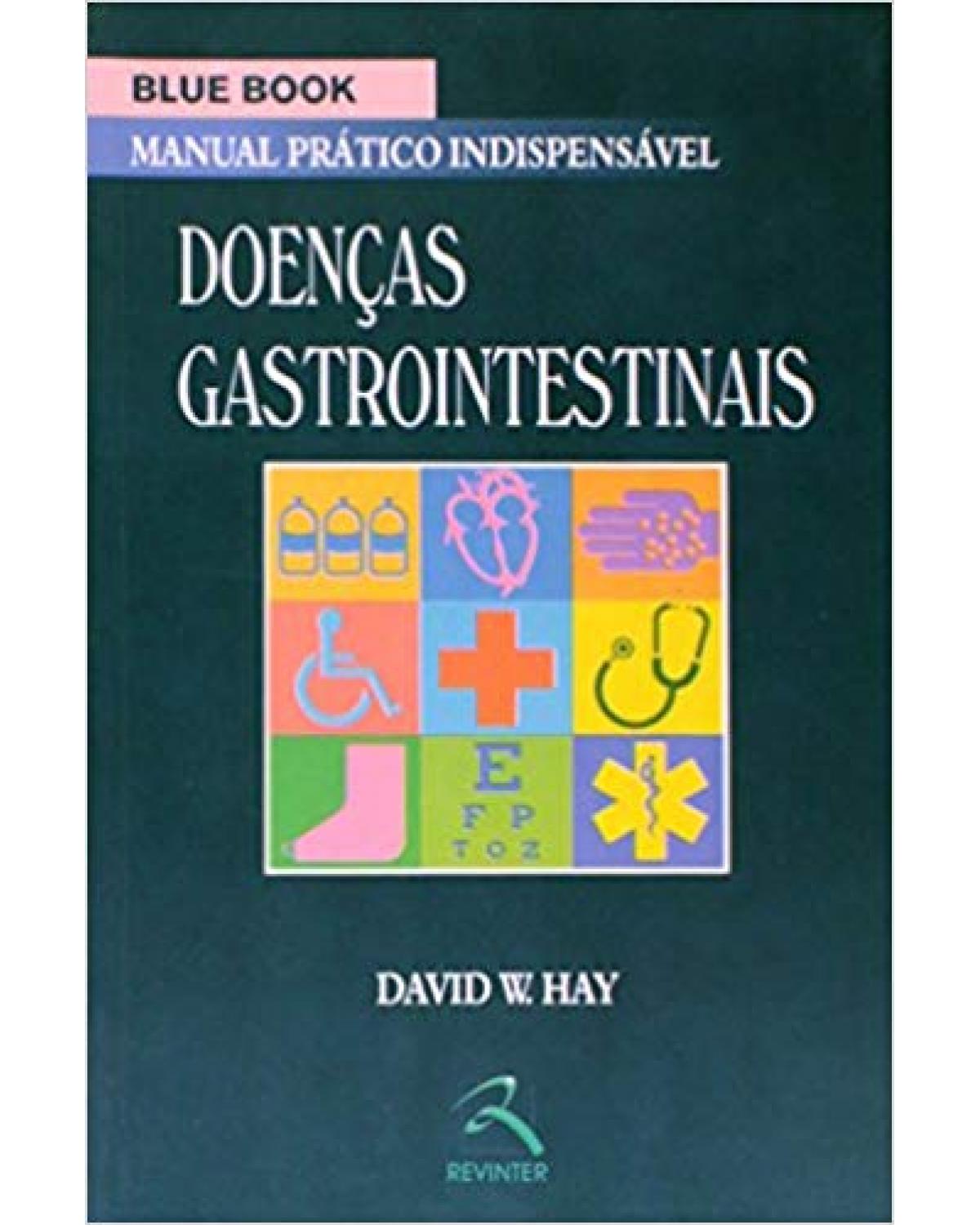 Blue book - Doenças gastrointestinais - manual prático indispensável - 1ª Edição | 2007