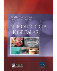 Odontologia hospitalar - 1ª Edição | 2008