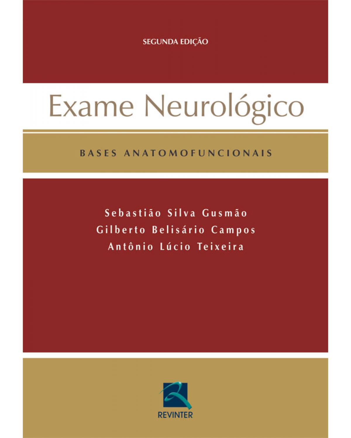 Exame neurológico - bases anatomofuncionais - 2ª Edição | 2007