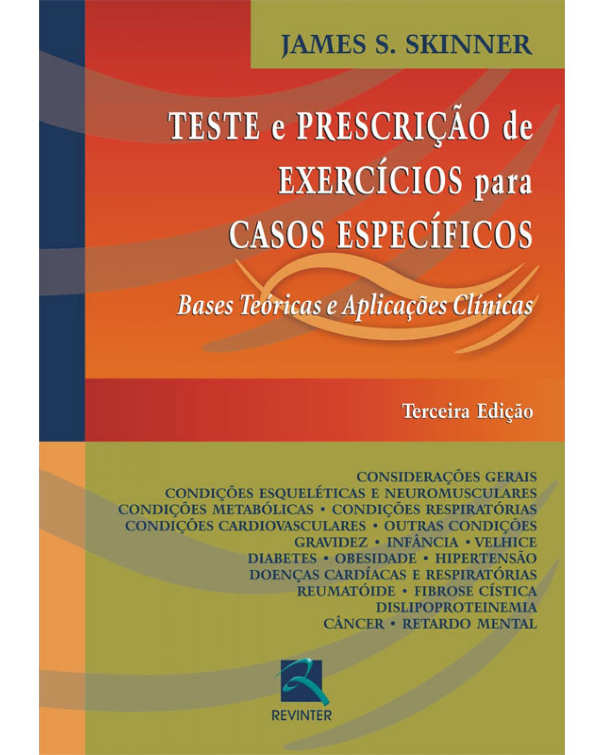 Teste e prescrição de exercícios para casos específicos - bases teóricas e aplicações clínicas - 3ª Edição | 2007