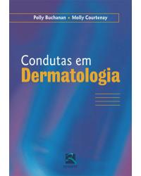 Condutas em dermatologia - 1ª Edição | 2007