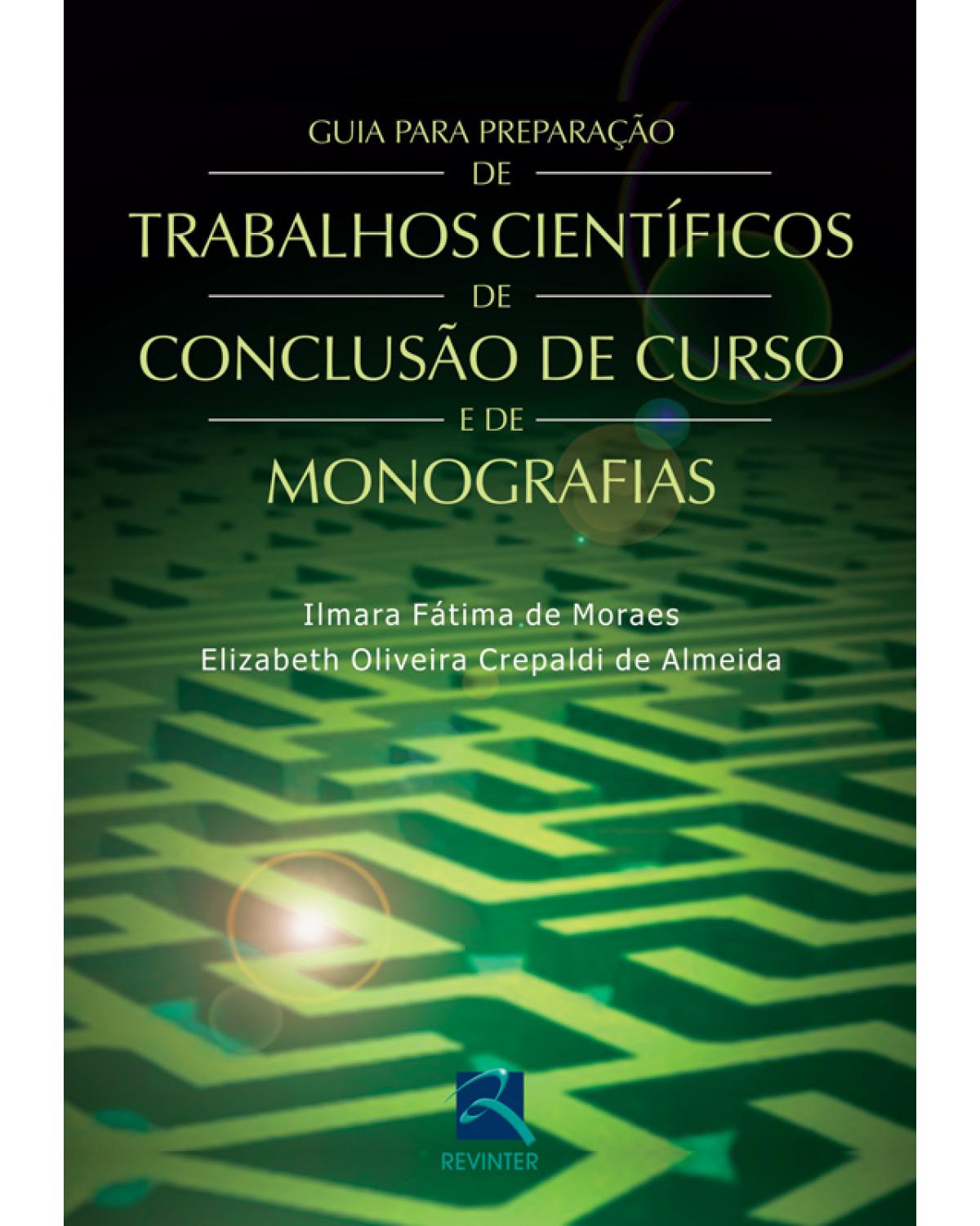 Guia para preparação de trabalhos científicos de conclusão de curso e de monografias - 1ª Edição | 2008