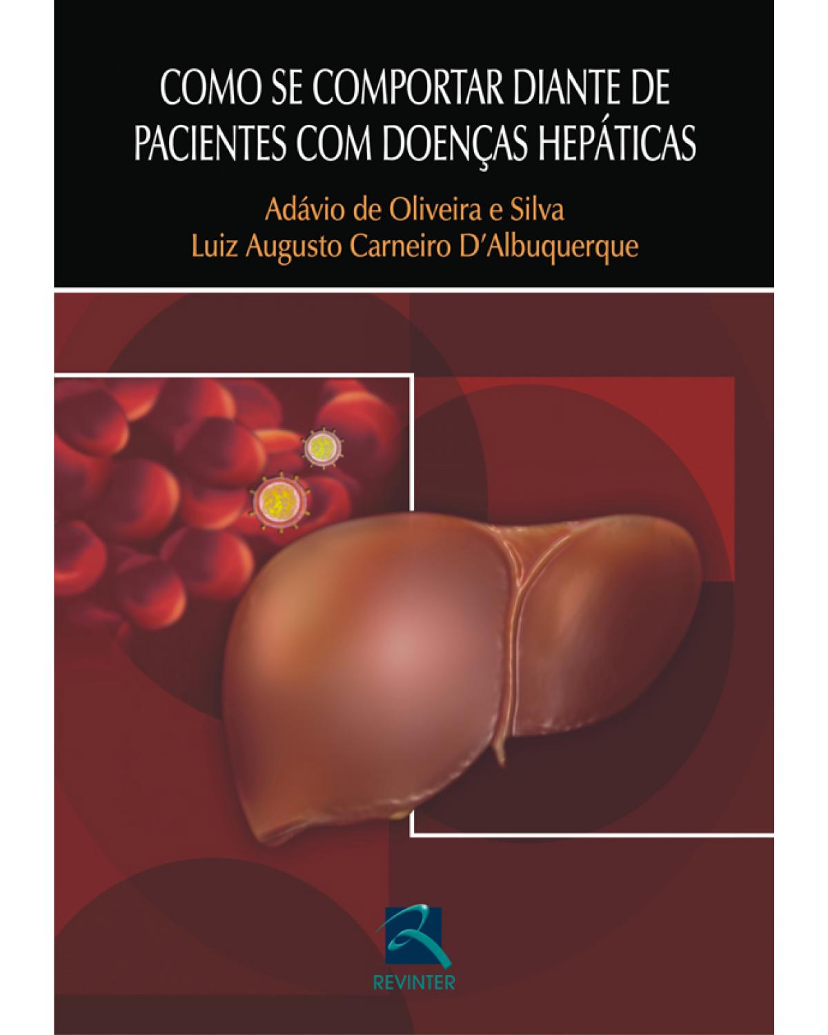 Como se comportar diante de pacientes com doenças hepáticas - 1ª Edição | 2009