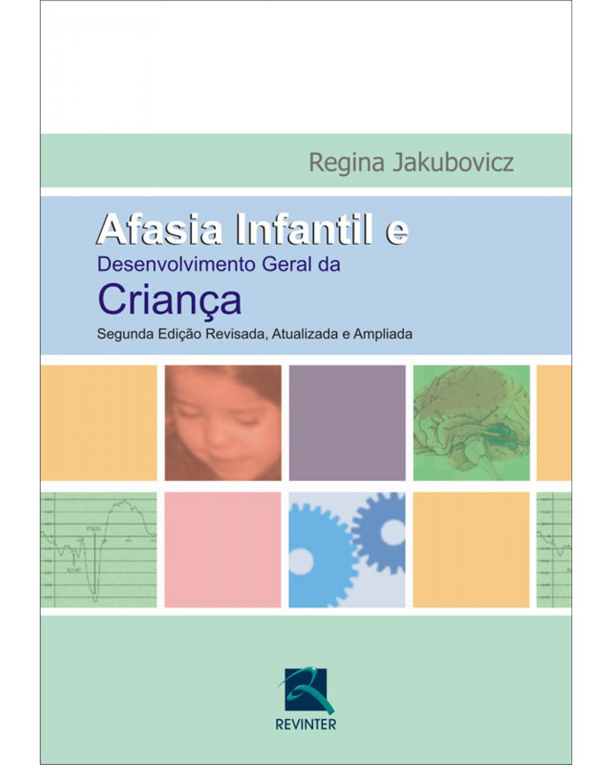 Afasia infantil e desenvolvimento geral da criança - 2ª Edição | 2008