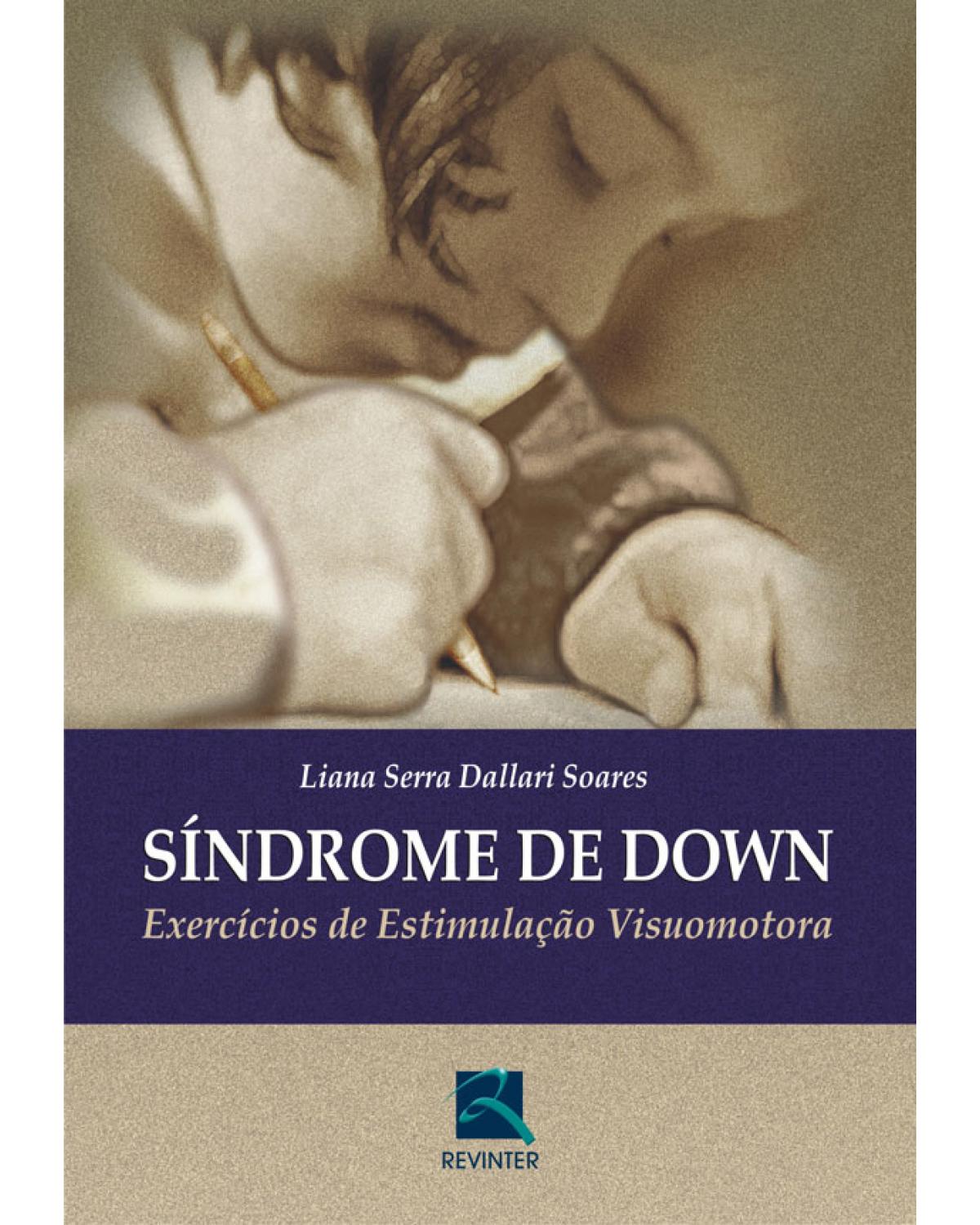 Síndrome de Down - exercícios de estimulação visuomotora - 1ª Edição | 2008