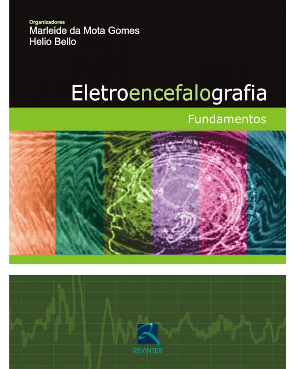 Eletroencefalografia - Volume 5: fundamentos - 1ª Edição | 2008