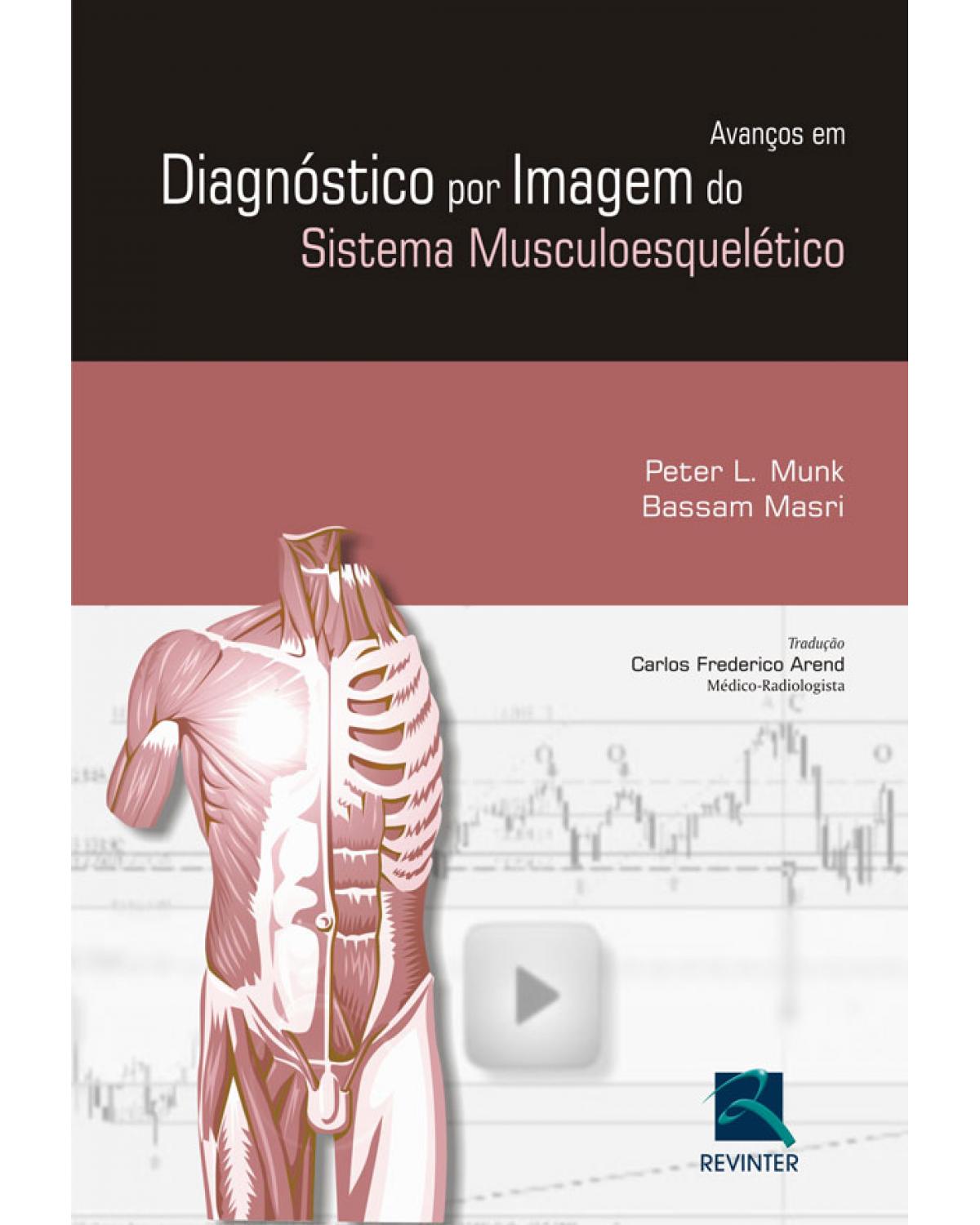 Avanços em diagnóstico por imagem do sistema musculoesquelético - 1ª Edição | 2008