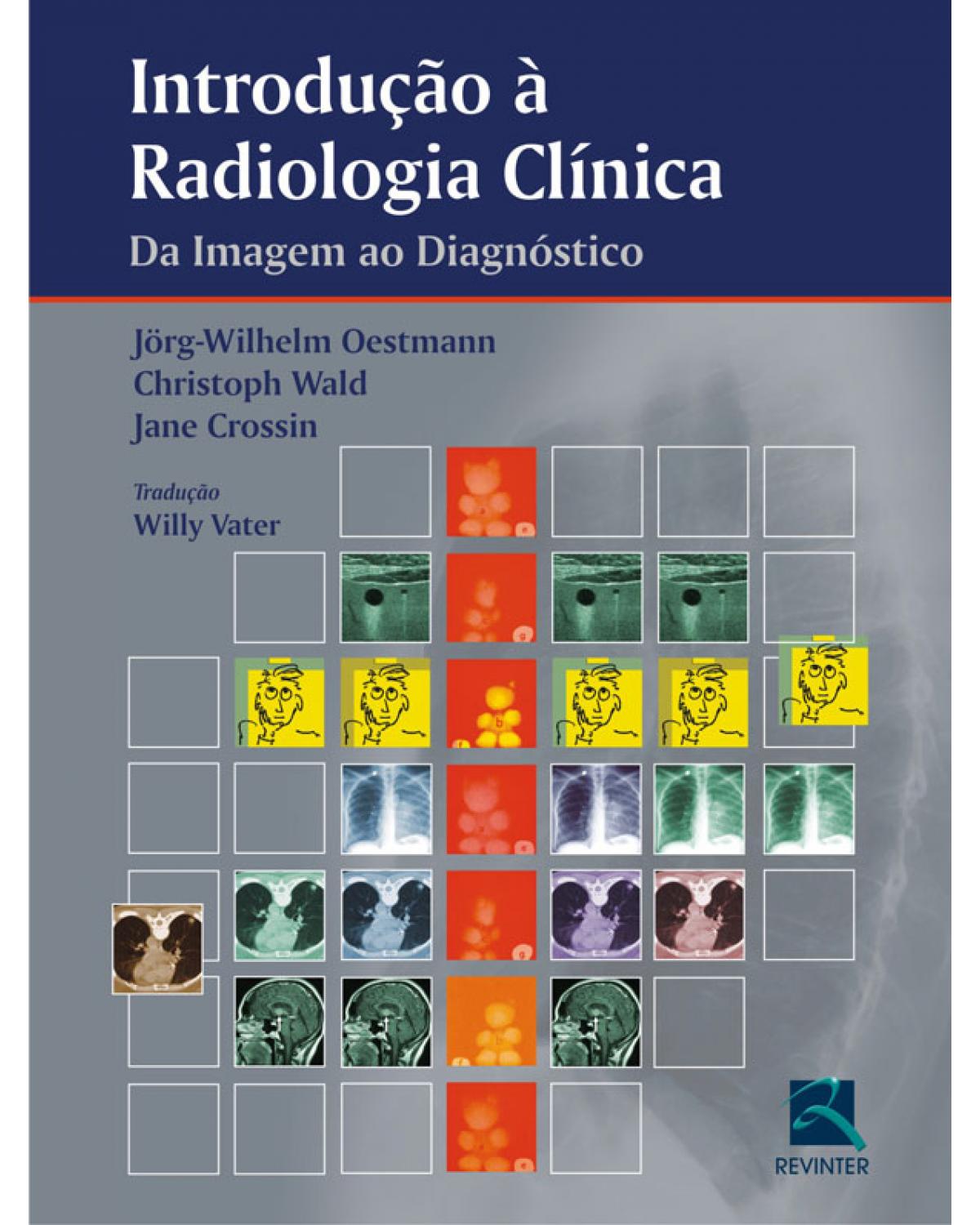 Introdução à radiologia clínica - da imagem ao diagnóstico - 1ª Edição | 2008