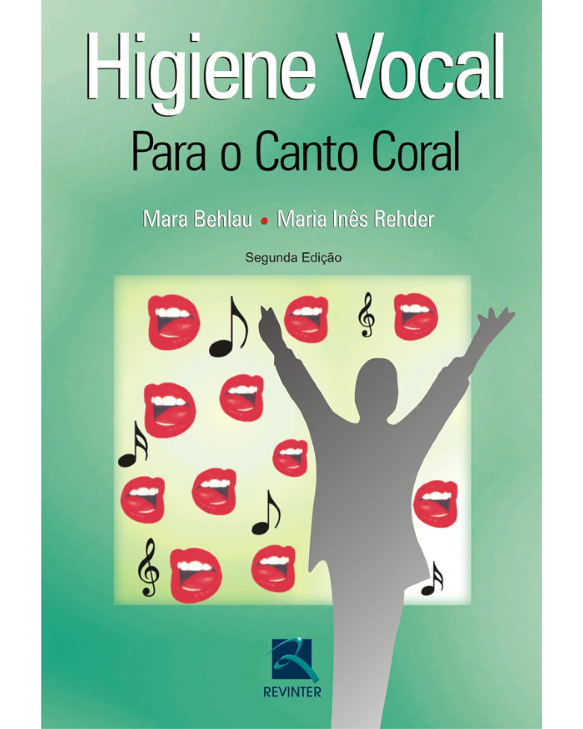 Higiene vocal - para o canto coral - 2ª Edição | 2009