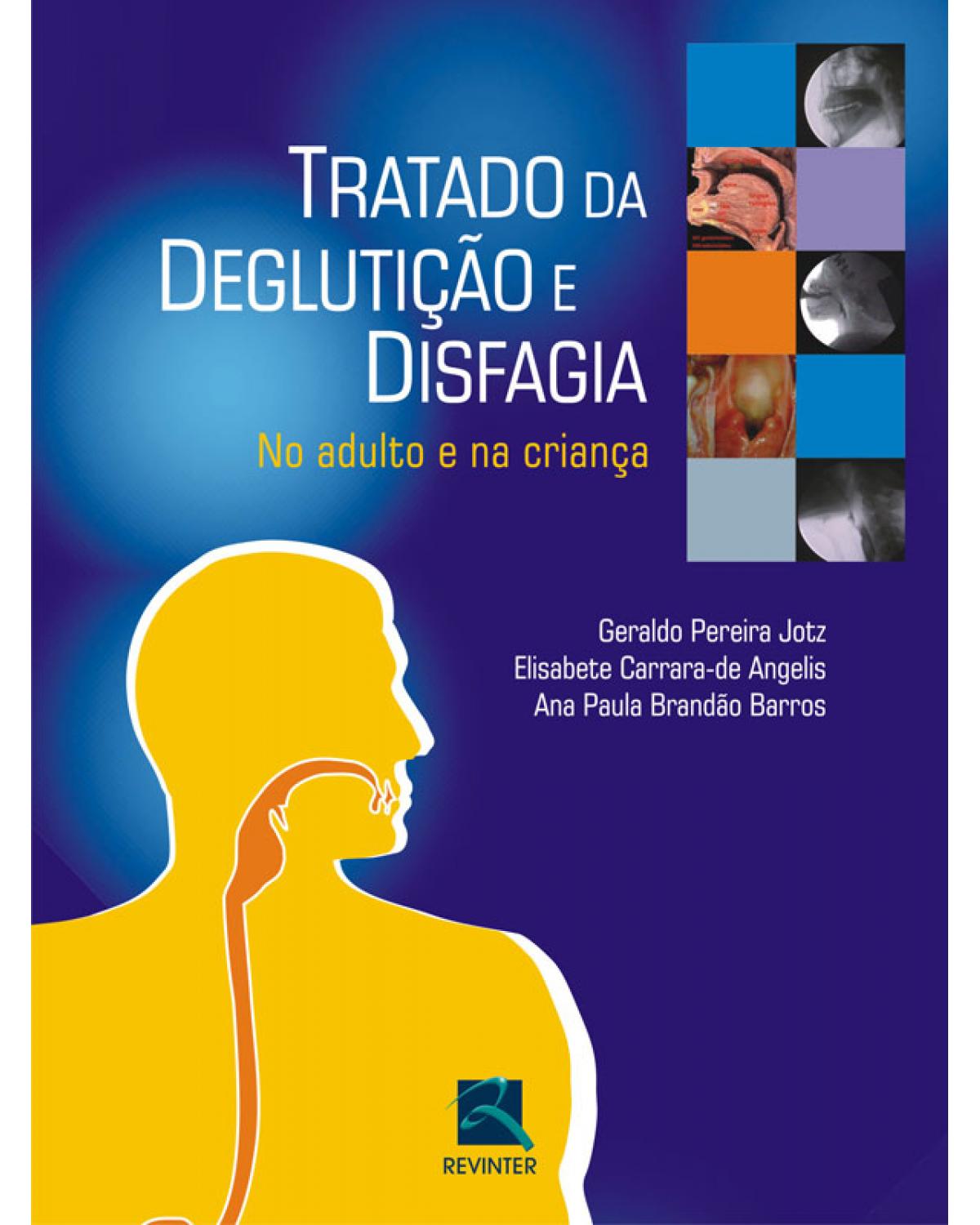 Tratado de deglutição e disfagia - no adulto e na criança - 1ª Edição | 2009
