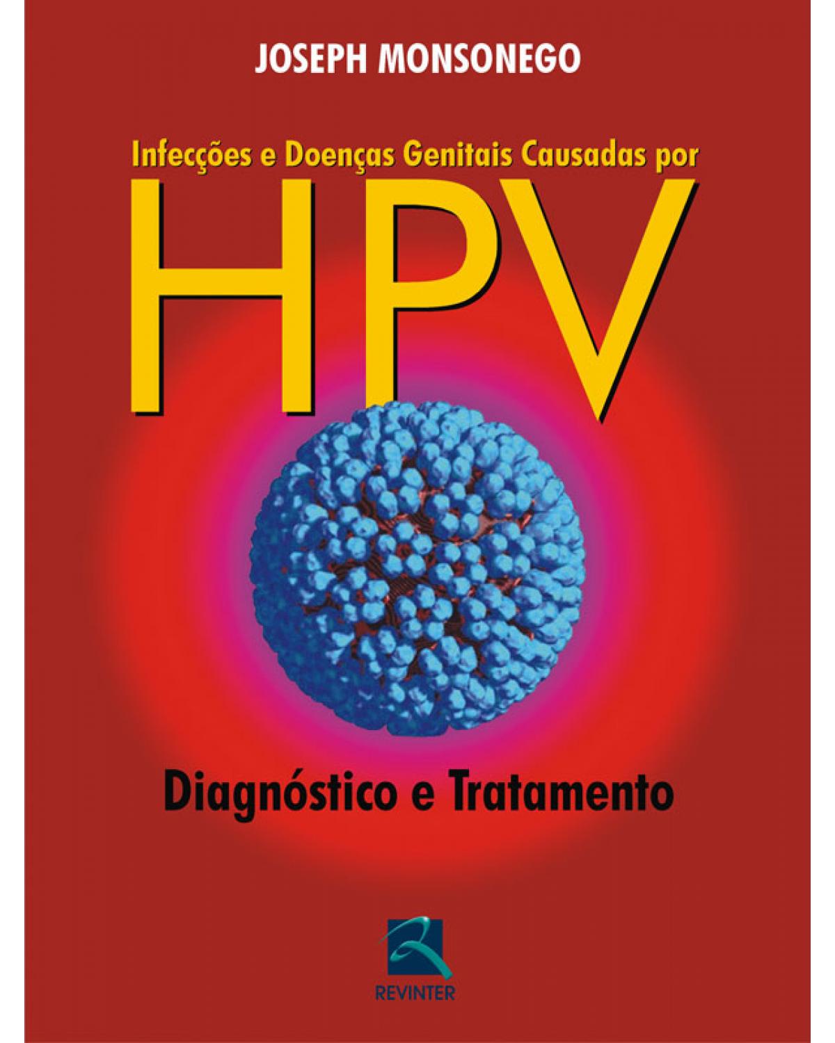 Infecções e doenças genitais causadas por HPV - diagnóstico e tratamento - 1ª Edição | 2010