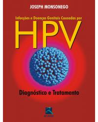 Infecções e doenças genitais causadas por HPV - diagnóstico e tratamento - 1ª Edição | 2010
