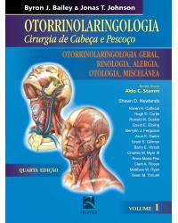 Otorrinolaringologia - Volume 1: cirurgia de cabeça e pescoço - Otorrinolaringologia geral, rinologia, alergia, otologia e miscelânea - 4ª Edição | 2010