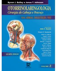 Otorrinolaringologia - Volume 2: cirurgia de cabeça e pescoço - Vias aéreas, deglutição, voz - 4ª Edição | 2010