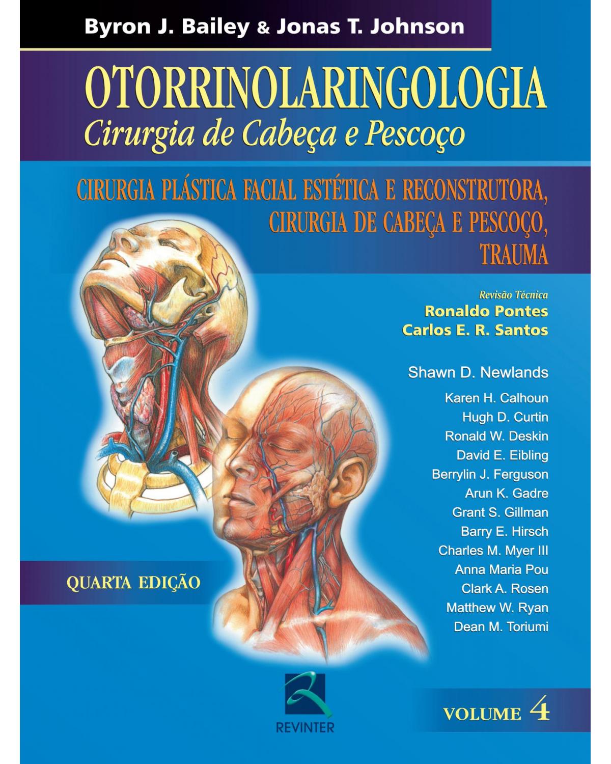 Otorrinolaringologia - Volume 4: cirurgia de cabeça e pescoço - Cirurgia plástica facial estética e reconstrutora, cirurgia de cabeça e pescoço, trauma - 4ª Edição | 2010