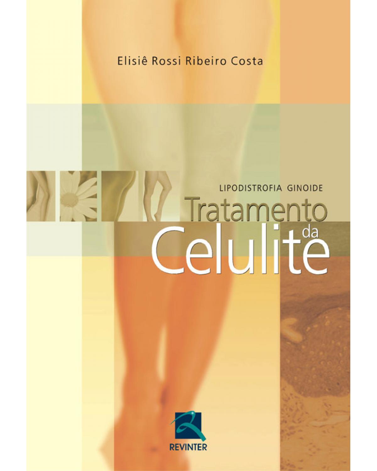 Tratamento da celulite - lipodistrofia ginoide - 1ª Edição | 2009