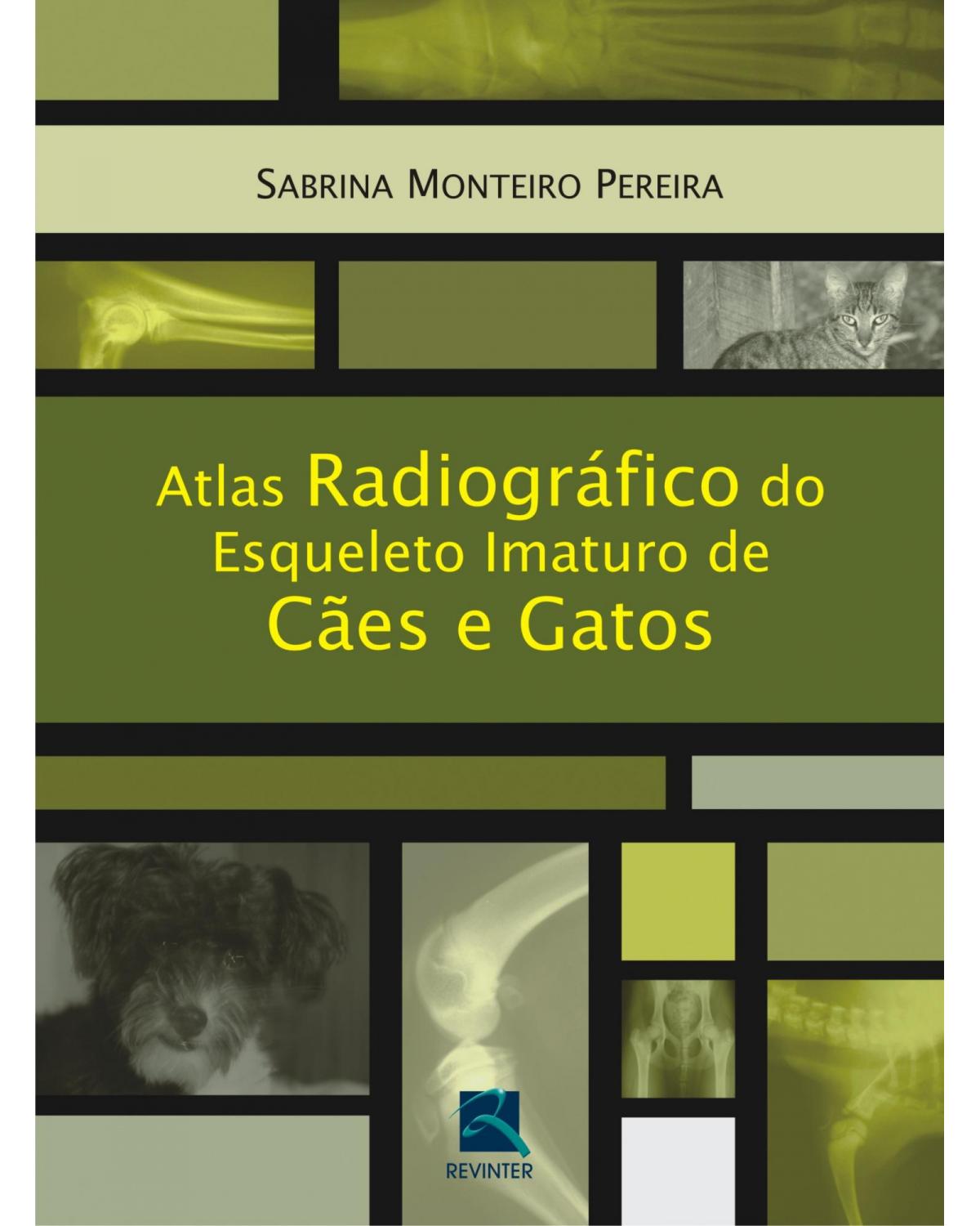 Atlas radiográfico do esqueleto imaturo de cães e gatos - 1ª Edição | 2009
