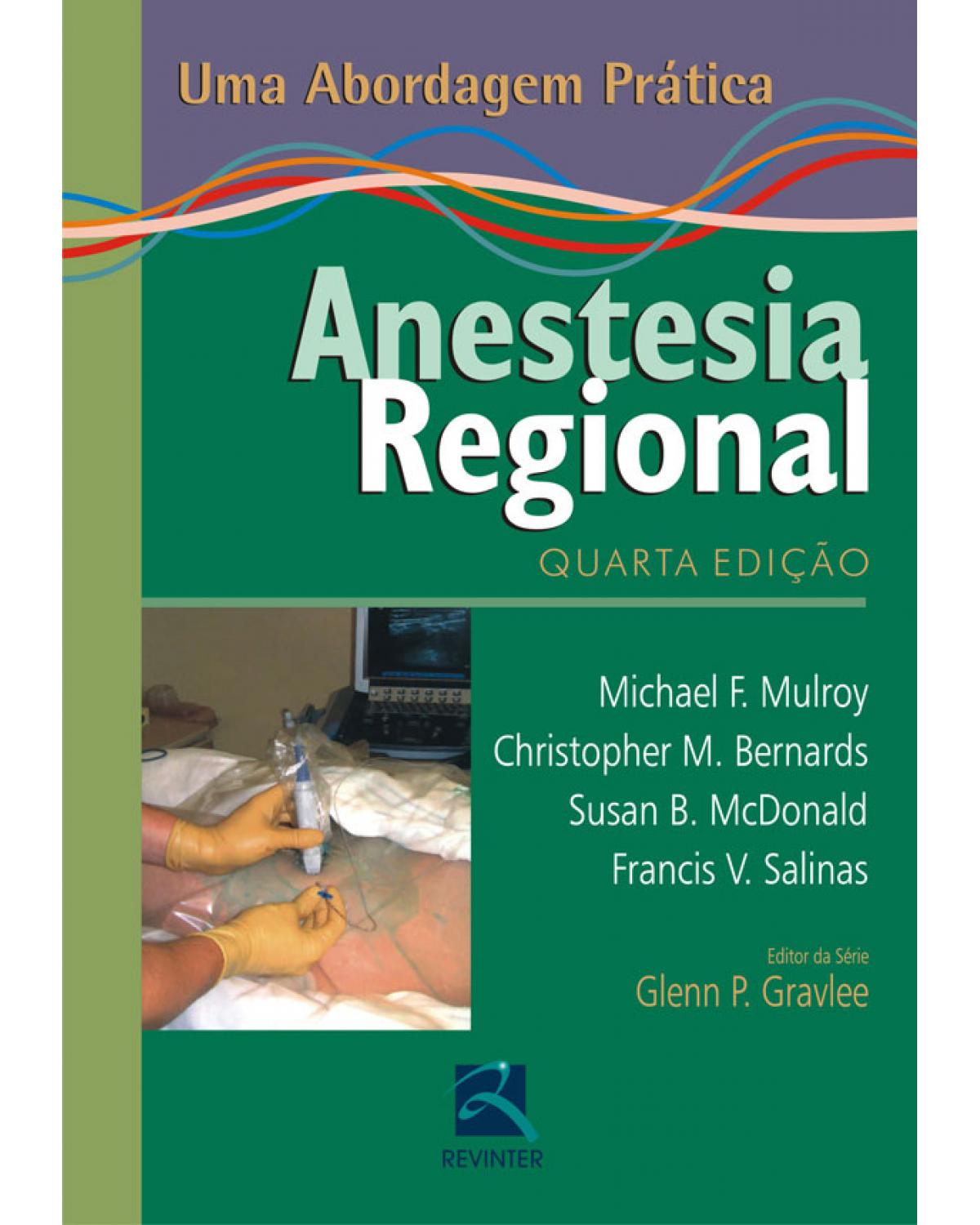 Anestesia regional: uma abordagem prática - 4ª Edição | 2010