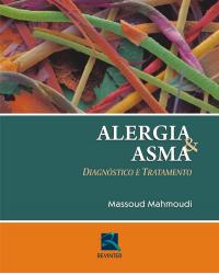 Alergia e asma - diagnóstico e tratamento - 1ª Edição | 2010