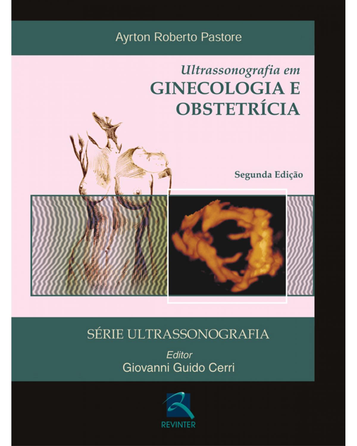 Ultrassonografia em ginecologia e obstetrícia - 2ª Edição | 2010