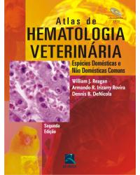 Atlas de hematologia veterinária - espécies domésticas e não domésticas comuns - 2ª Edição | 2011