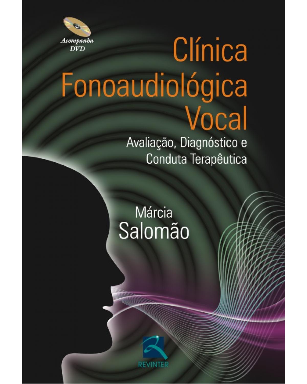 Clínica fonoaudiológica vocal - avaliação, diagnóstico e conduta terapêutica - 1ª Edição | 2011