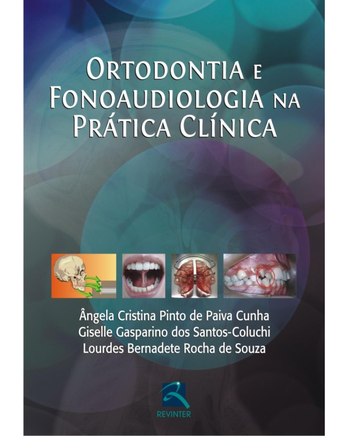 Ortodontia e fonoaudiologia na prática clínica - 1ª Edição | 2011