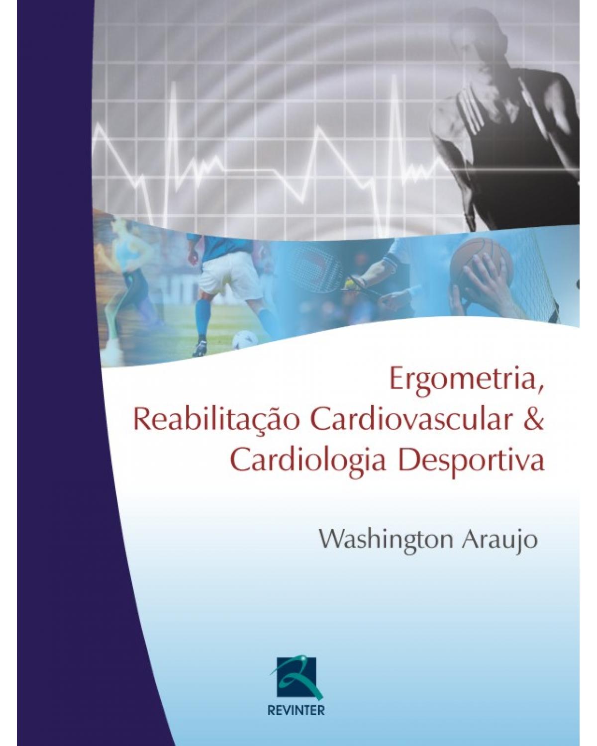 Ergometria, reabilitação cardiovascular e cardiologia desportiva - 1ª Edição | 2011