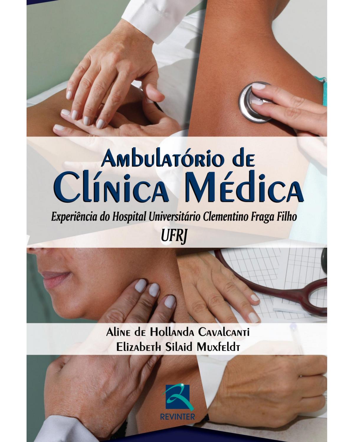Ambulatório de clínica médica - experiência do Hospital Universitário Clementino Fraga Filho - UFRJ - 1ª Edição | 2011