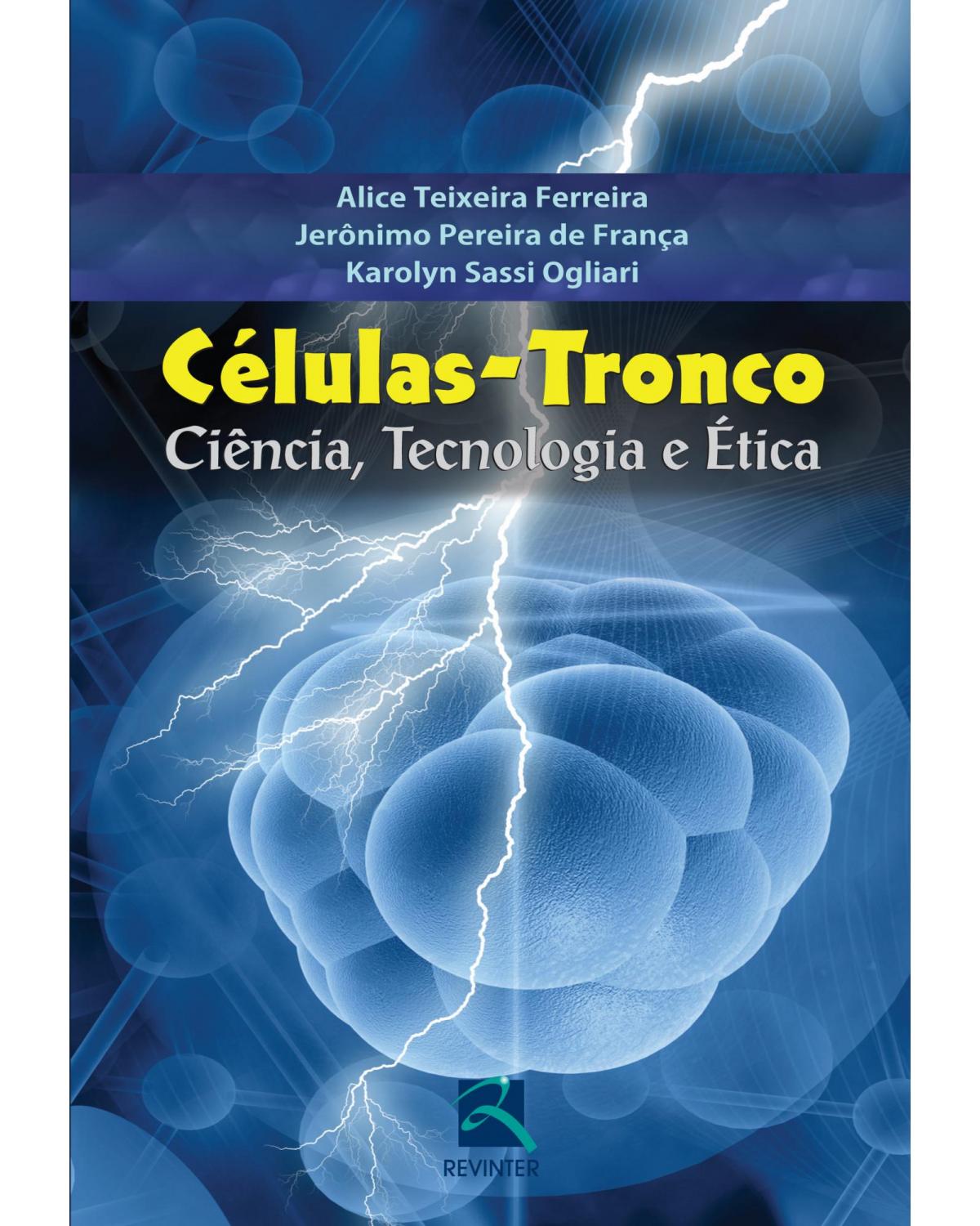 Células-tronco - ciência, tecnologia e ética - 1ª Edição | 2012