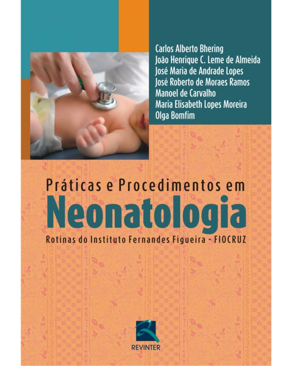 Práticas e procedimentos em neonatologia - 1ª Edição | 2011