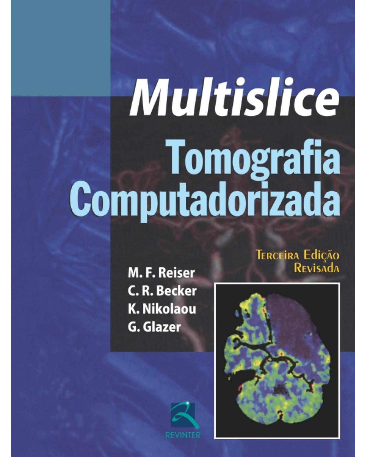 Multislice - Tomografia computadorizada - 3ª Edição | 2011