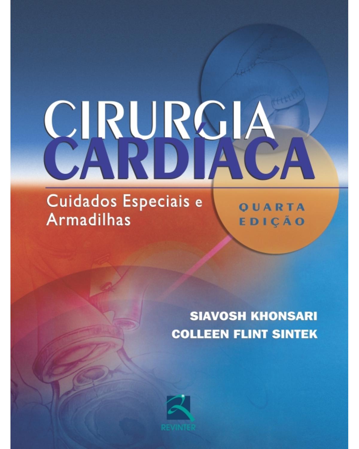 Cirurgia cardíaca - cuidados especiais e armadilhas - 4ª Edição | 2011