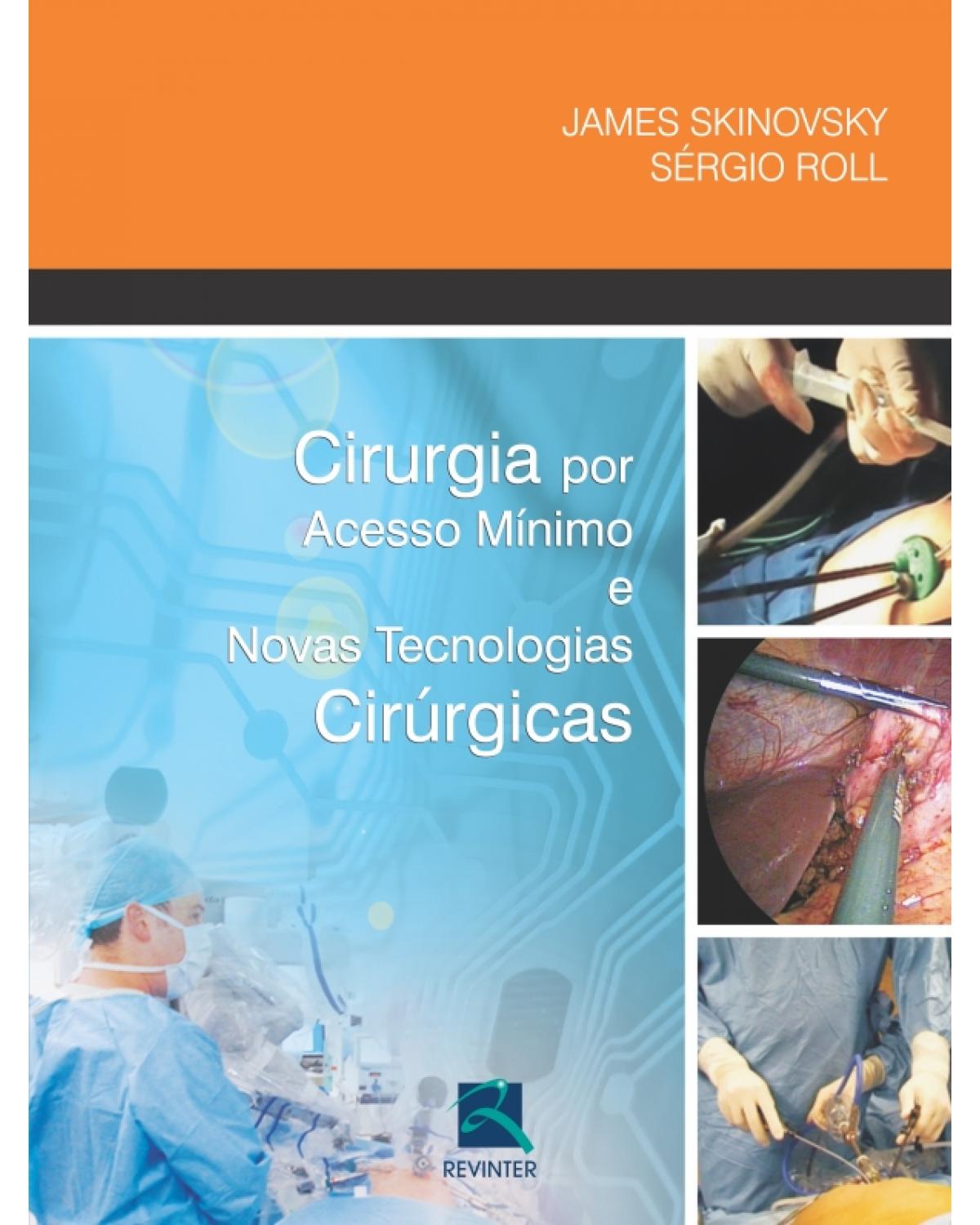 Cirurgia por acesso mínimo e novas tecnologias cirúrgicas - 1ª Edição | 2011