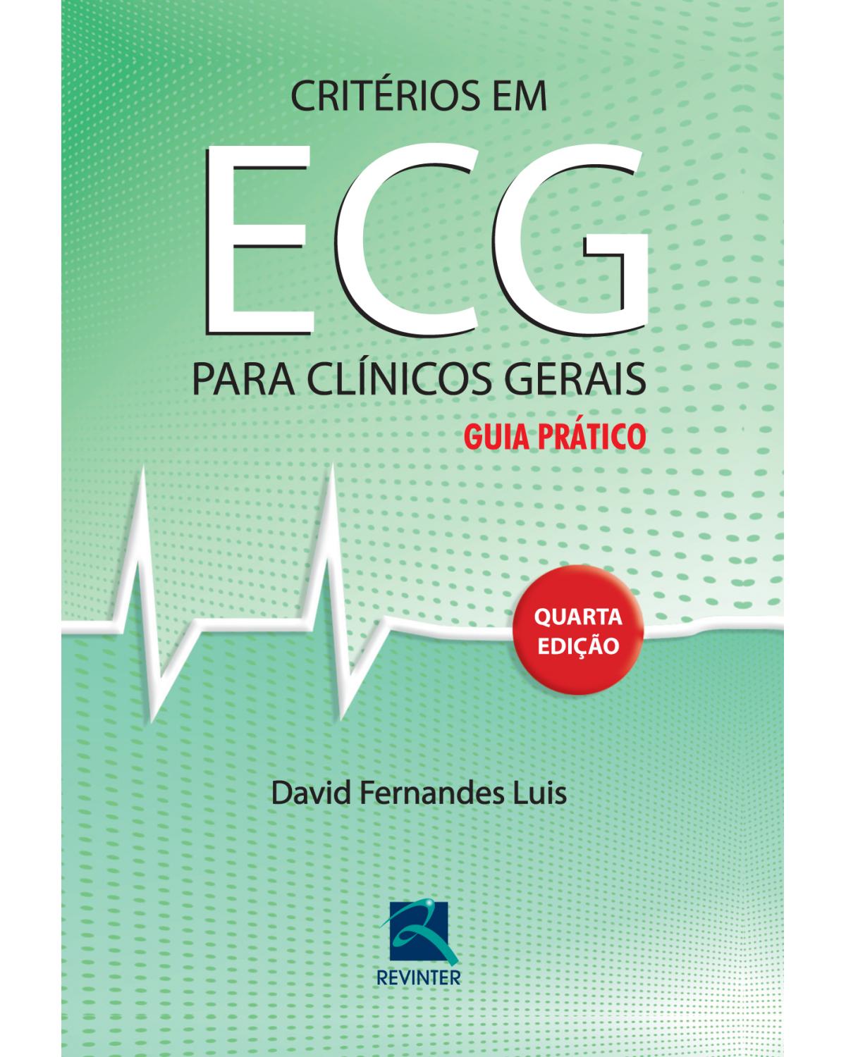 Critérios em ECG para clínicos gerais - guia prático - 4ª Edição | 2012