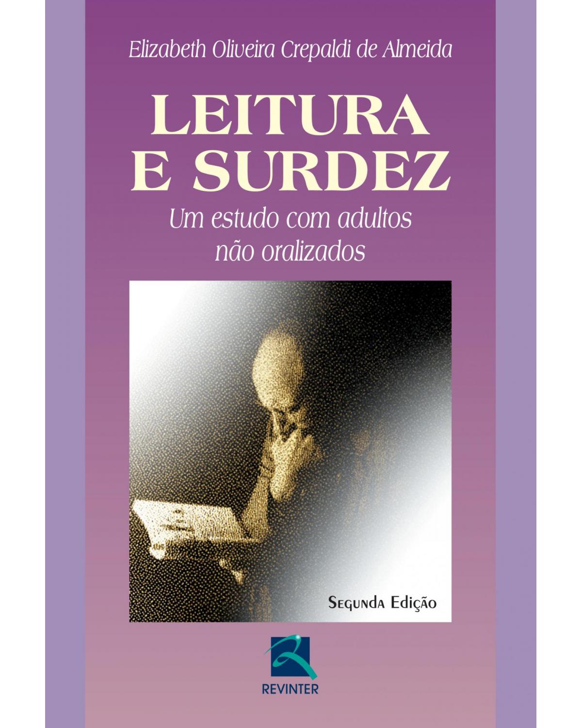 Leitura e surdez - um estudo com adultos não oralizados - 2ª Edição | 2012
