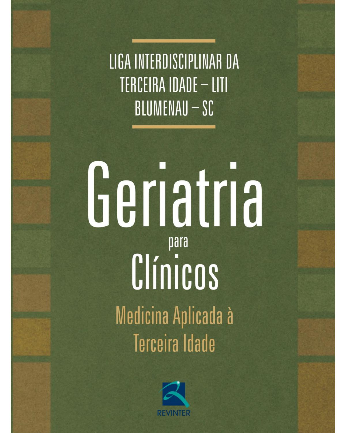 Geriatria para clínicos: medicina aplicada à terceira idade - 1ª Edição | 2012